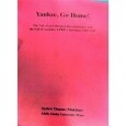 Yankee,GO HOME! (The life of an Ethiopian Revolutionary and the Fall of Assimba,EPRP's Red Base 1969-181 By Ayalew Yimam (Mukhtar)