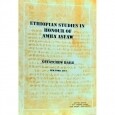ETHIOPIAN STUDIES IN HONOUR OF AMHA ASFAW By Getachew Haile