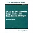 LANDS TO INVESTORS:Large Scale Land Transfers in Ethiopia No 1
 By Dessalegn Rahmato