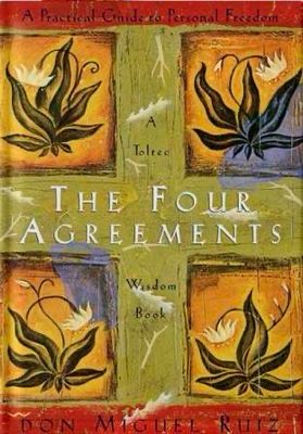 The Four Agreements by Don Miguel