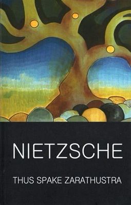 THUS SPAKE ZARATHUSTRA  by Friedrich Nietzsche