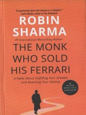 The Monk Who Sold His Ferrari by Robin Sharma