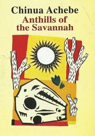 Anthills of the Savannah By Chinua Achebe