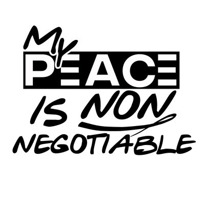 MY PEACE IS NON NEGOTIABLE