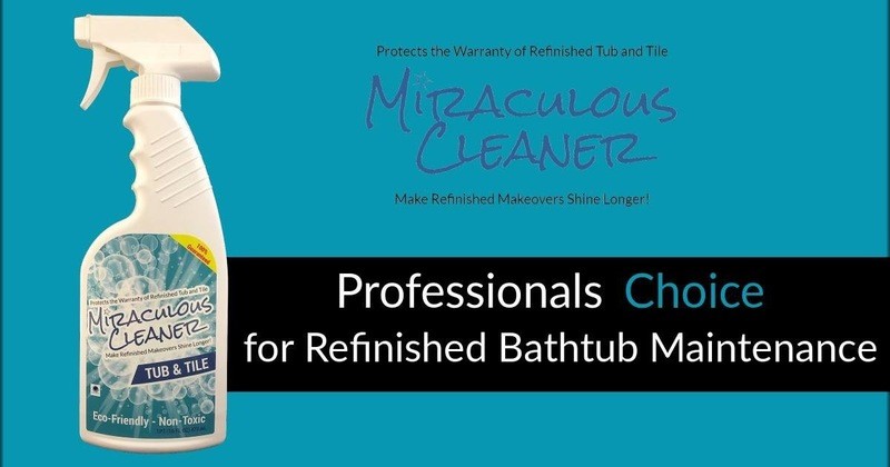 Refinished Bathtub Maintenance Cleaner- Protects Warranty of Refinished Tub & Tile Miraculous Cleaner Make Refinished Makeovers Shine Longer(16 oz)
