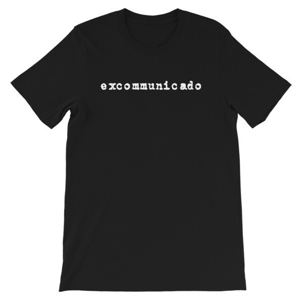 Excommunicado Short-Sleeve Unisex T-Shirt
