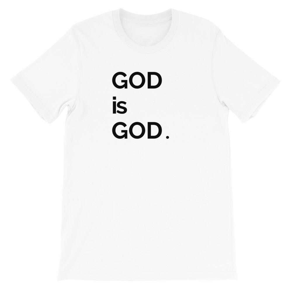 GOD IS GOD Short-Sleeve Unisex T-Shirt