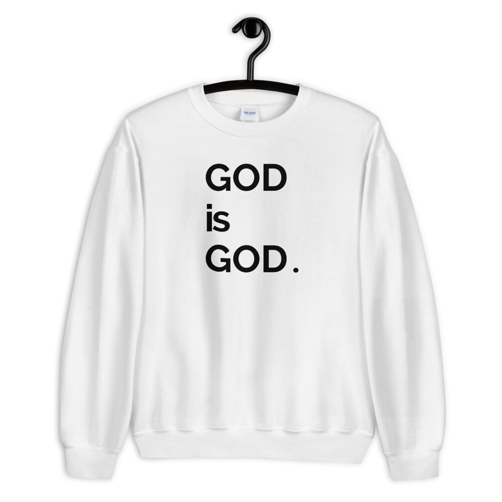 God Is God Unisex Sweatshirt