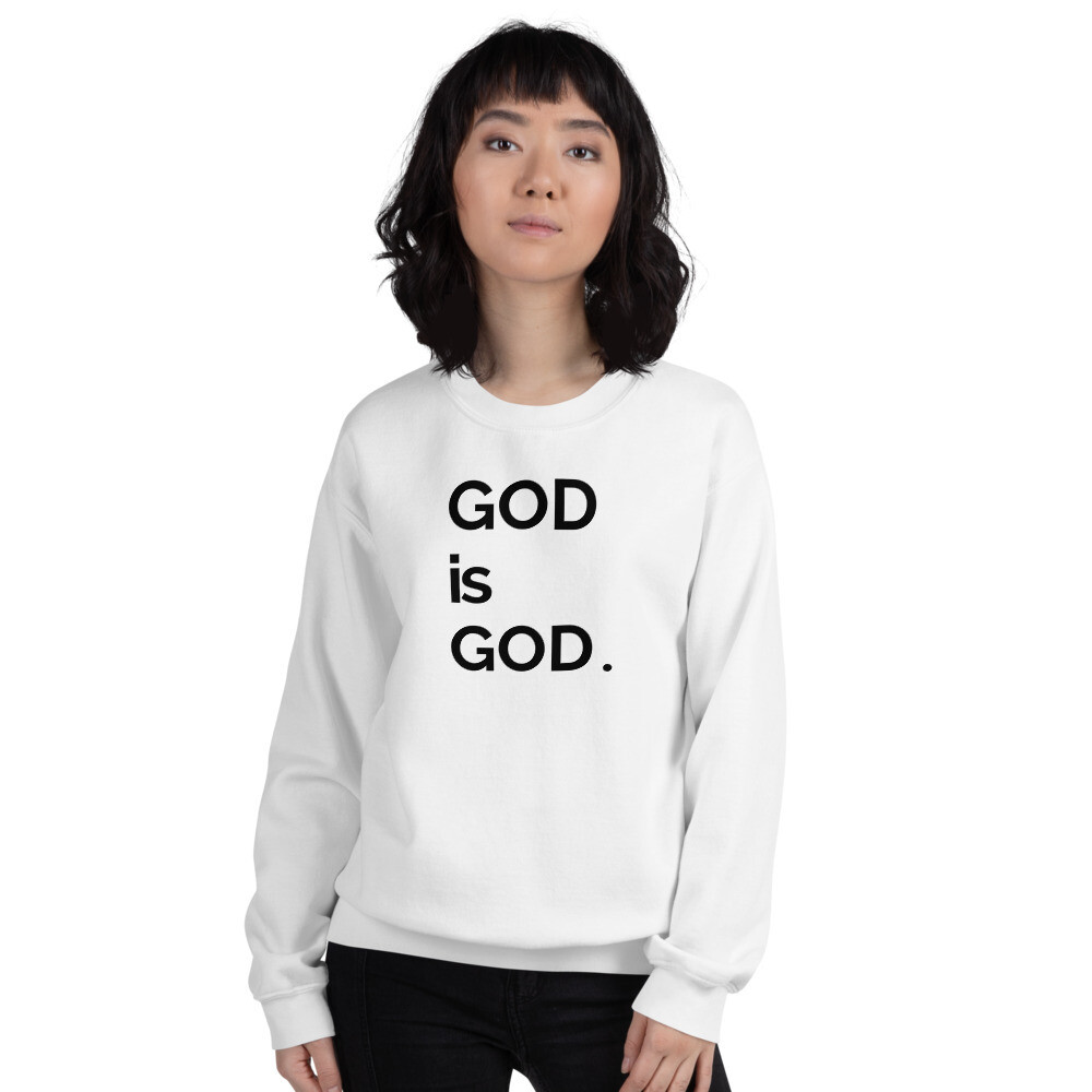 God Is God Unisex Sweatshirt