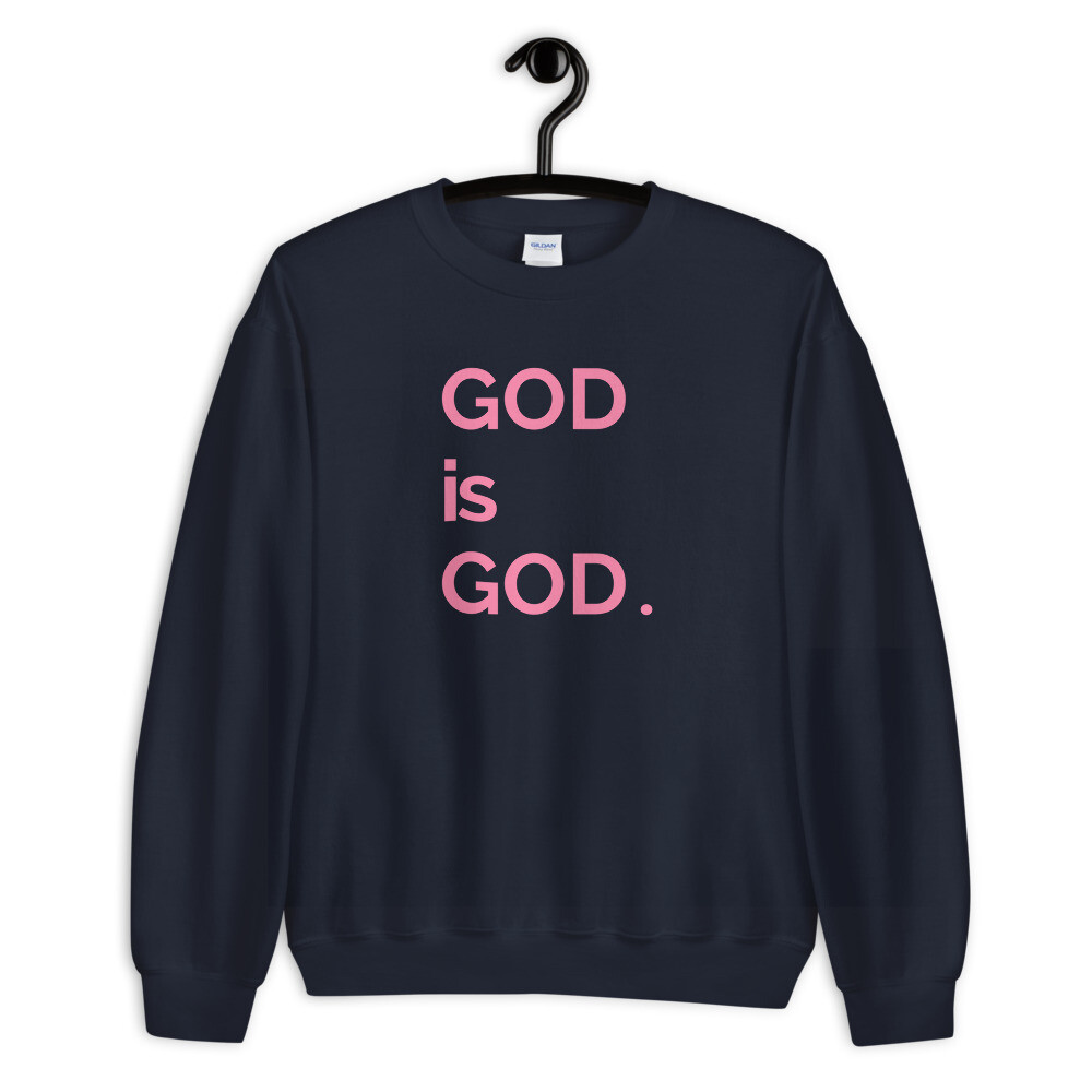 God Is God Pink Unisex Sweatshirt