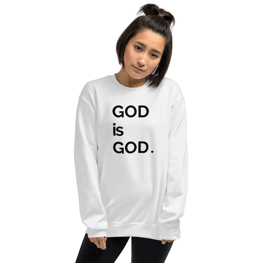 God Is God Unisex Sweatshirt