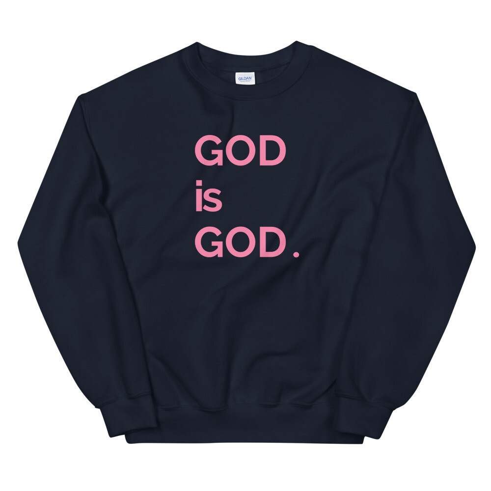 God Is God Pink Unisex Sweatshirt