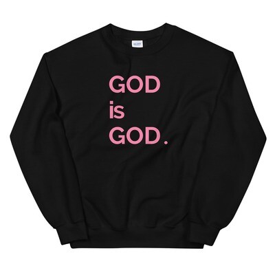 God Is God Pink Unisex Sweatshirt