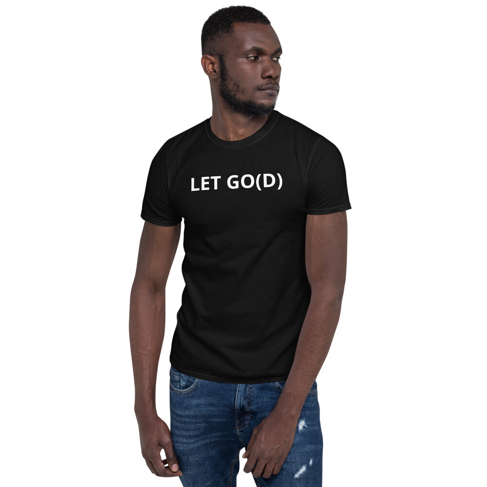 LET GO LET GOD Short-Sleeve Unisex T-Shirt