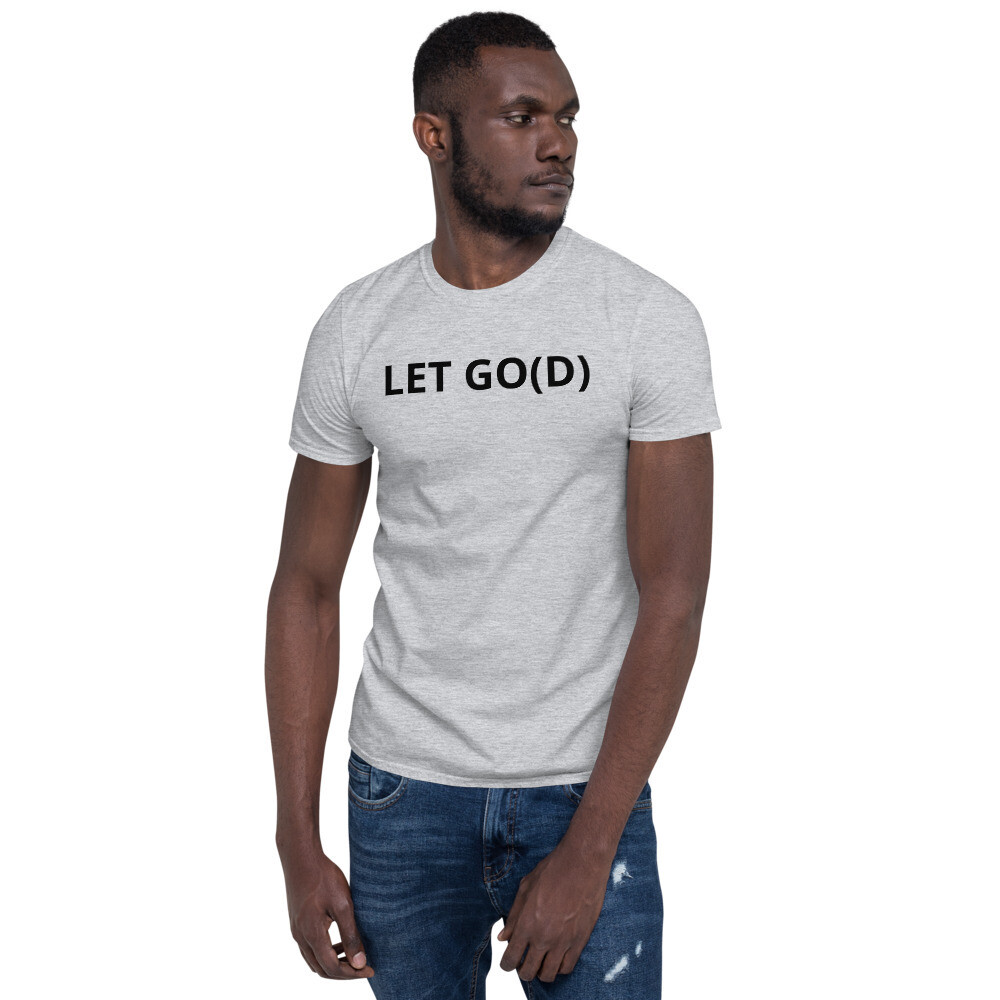 LET GO LET GOD Short-Sleeve Unisex T-Shirt