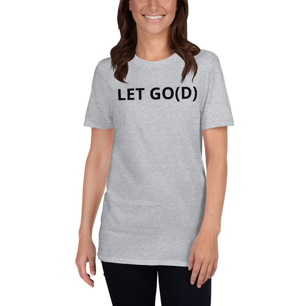 LET GO LET GOD Short-Sleeve Unisex T-Shirt