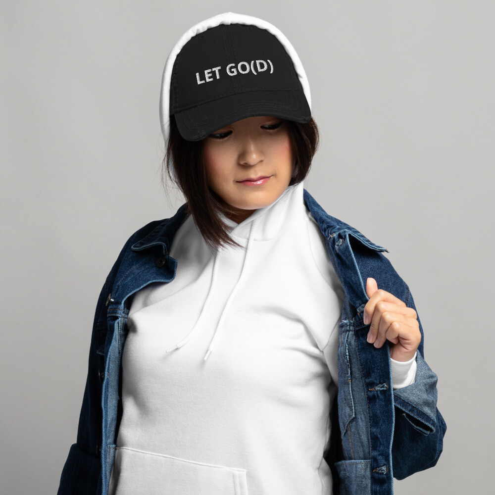 LET GO LET GOD Distressed Dad Hat