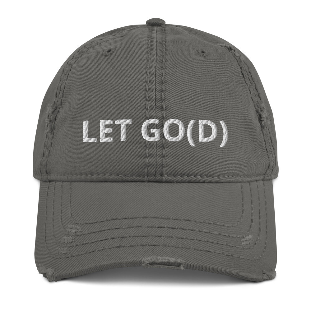 LET GO LET GOD Distressed Dad Hat