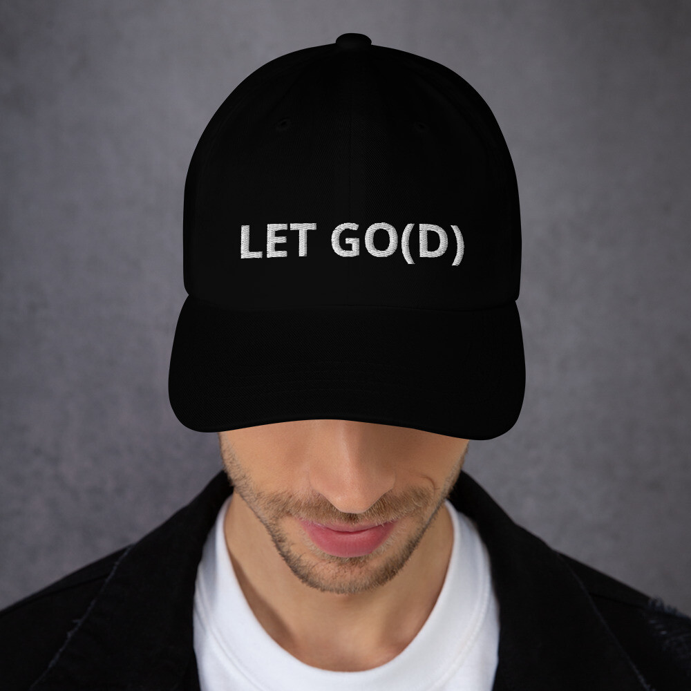 LET GO LET GOD Dad hat