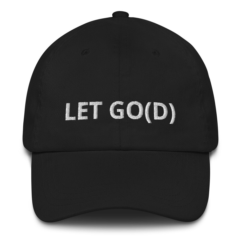 LET GO LET GOD Dad hat
