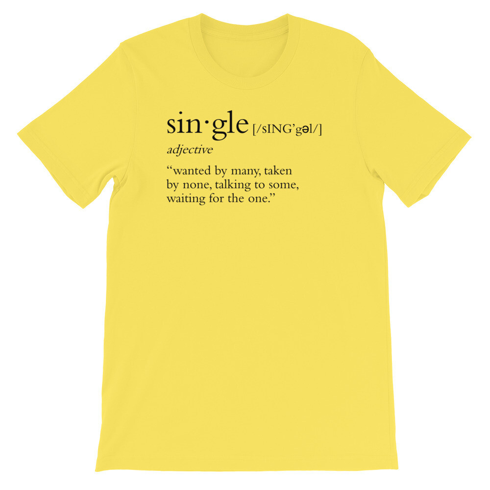 Single Definition Multi-Colors Unisex T-Shirt