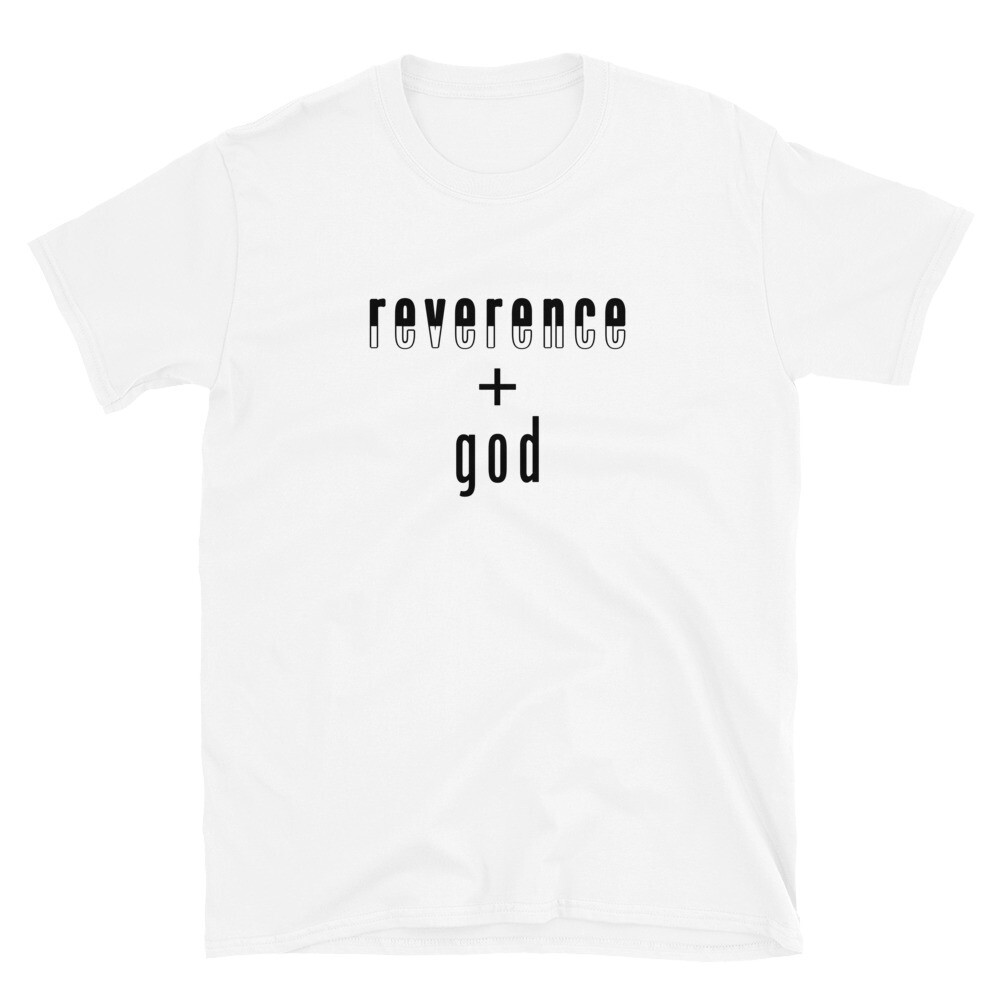reverence + god Unisex T-Shirt