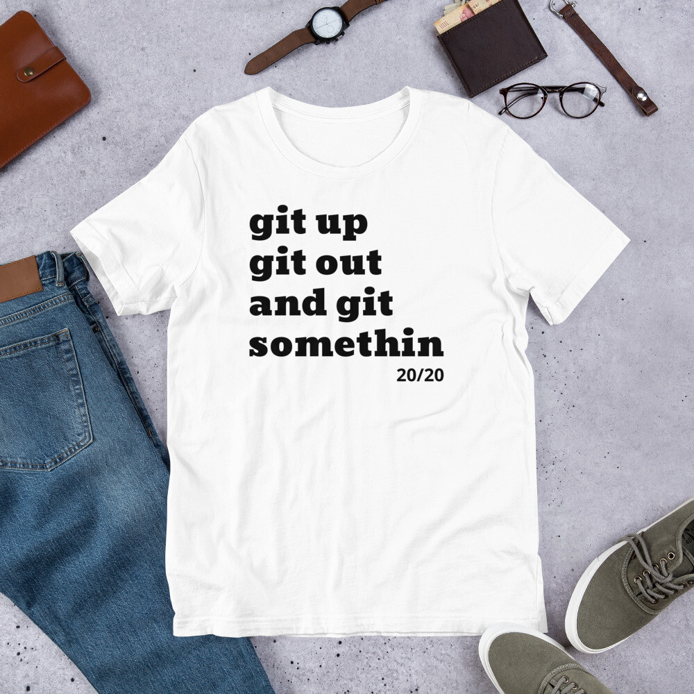 Git Up Git Out Unisex T-Shirt