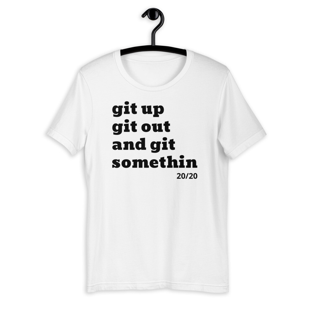 Git Up Git Out Unisex T-Shirt, Color: White, Size: XS