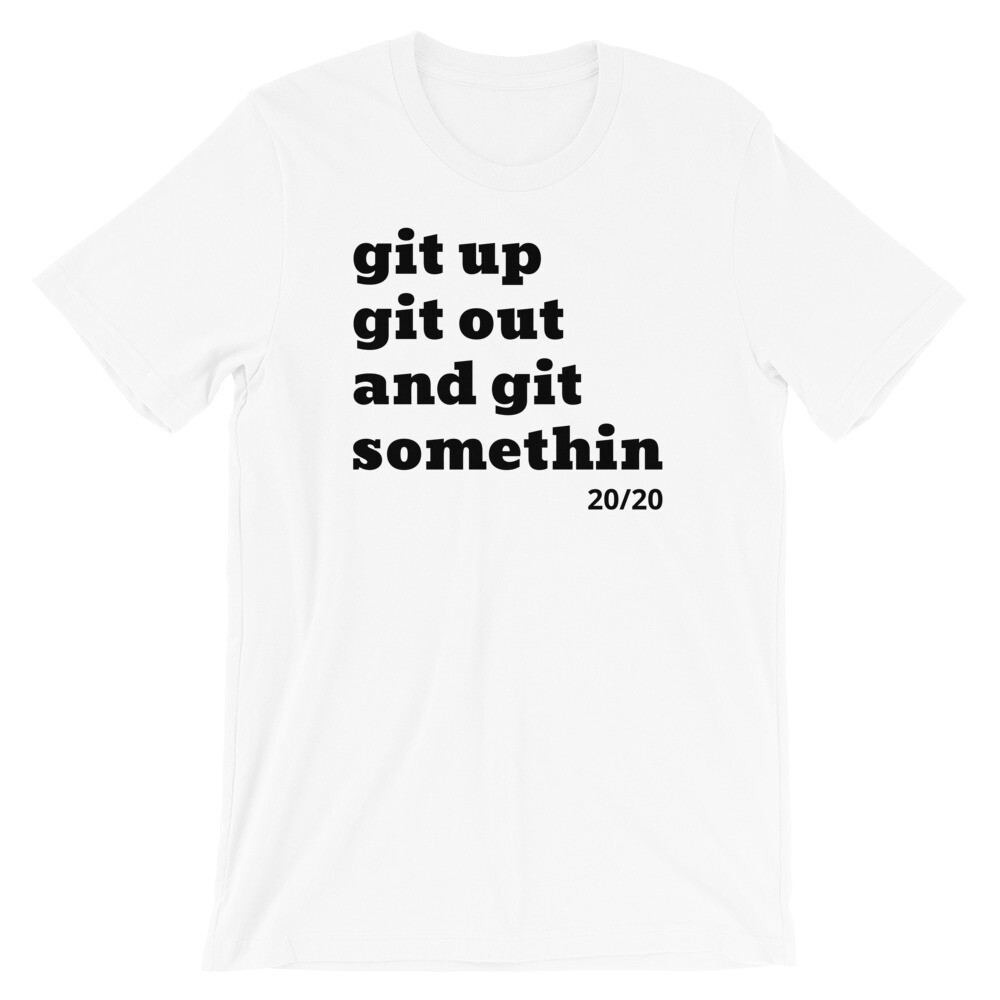 Git Up Git Out Unisex T-Shirt