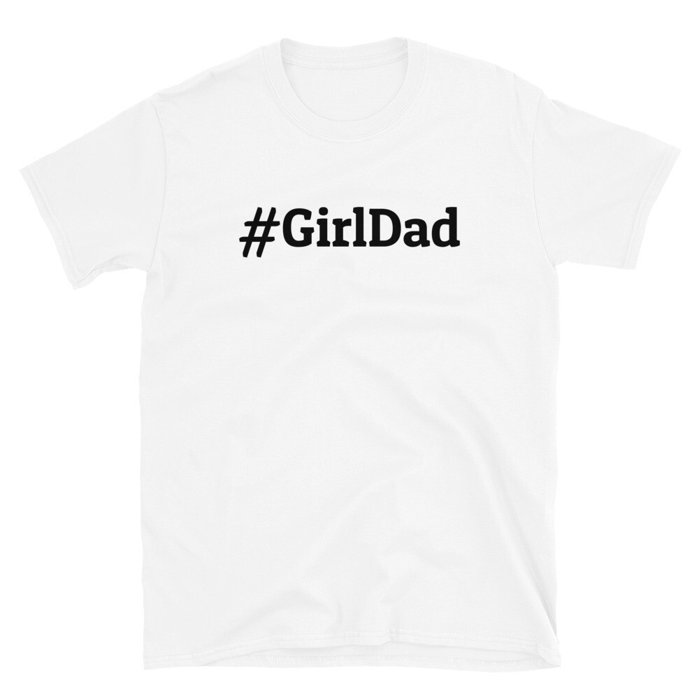 #GirlDad Unisex T-Shirt