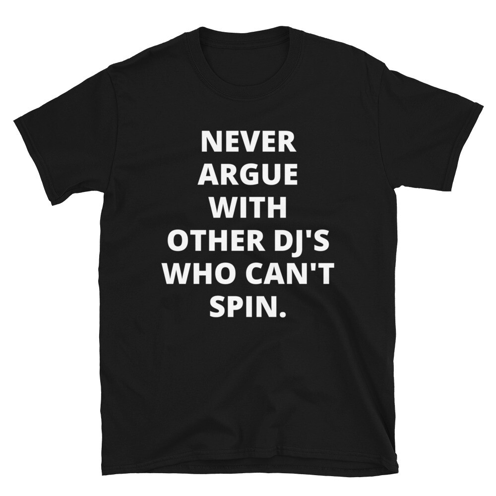 DJ'S DON'T ARGUE Short-Sleeve Unisex T-Shirt