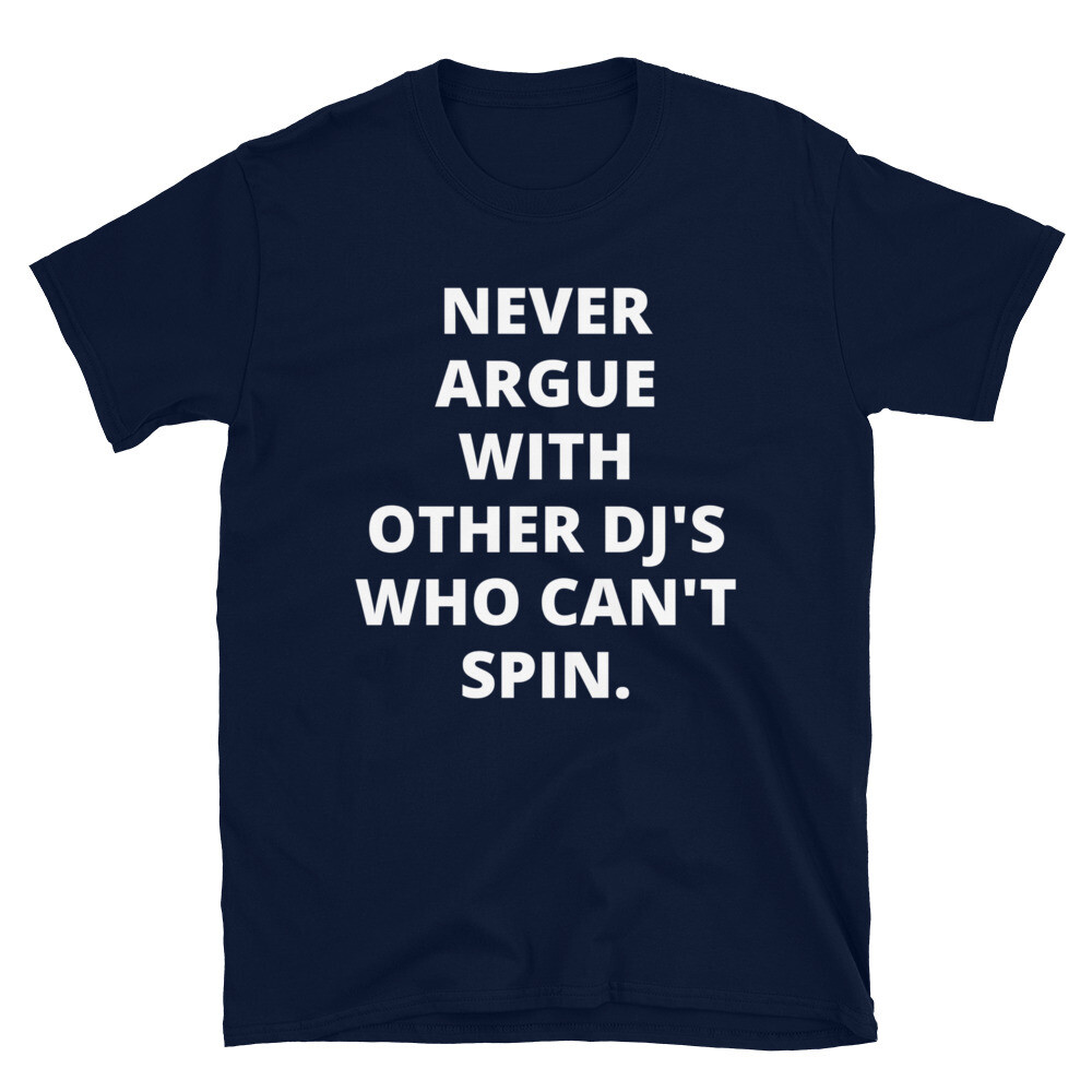 DJ&#39;S DON&#39;T ARGUE Short-Sleeve Unisex T-Shirt