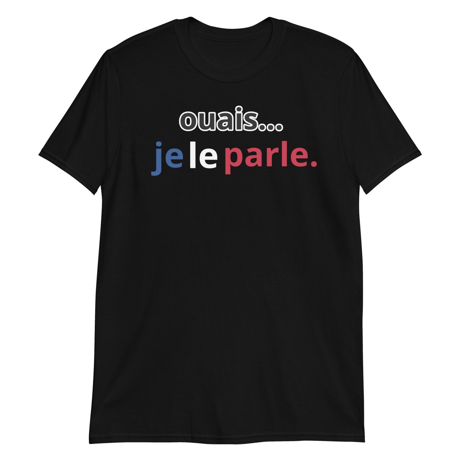 je le parle... Unisex T-Shirt, Color: Black, Size: S