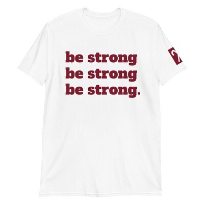 Be Strong (w/ Arm Double Kane Logo) T-Shirt