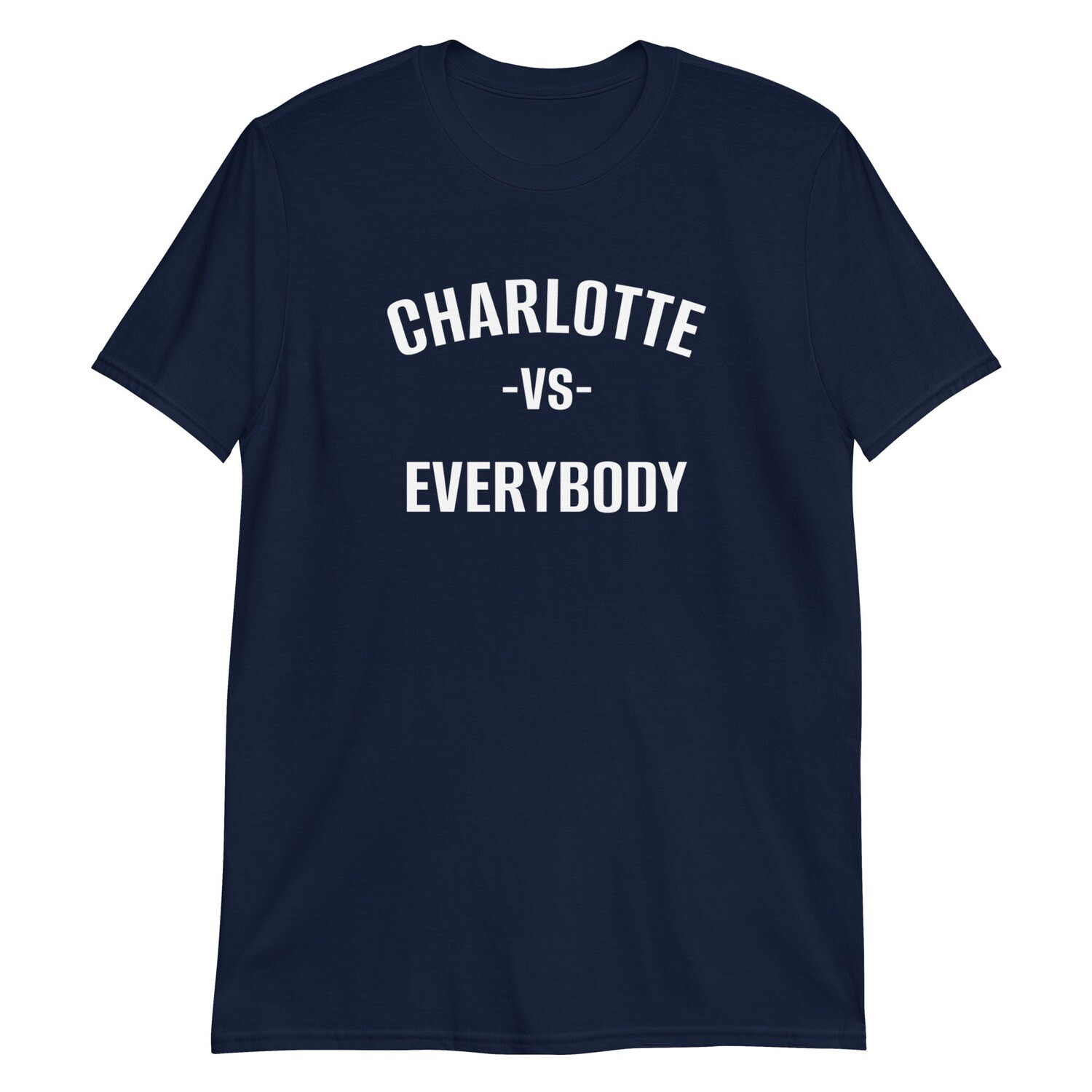 Charlotte Vs Everybody Unisex T-Shirt