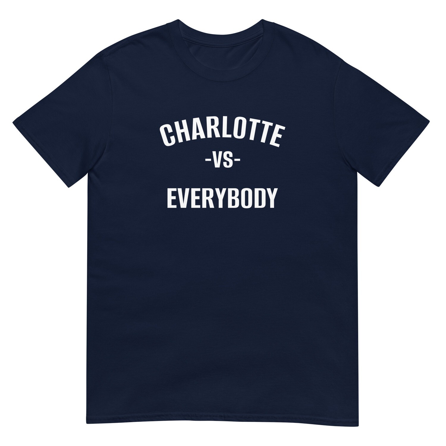 Charlotte Vs Everybody Unisex T-Shirt