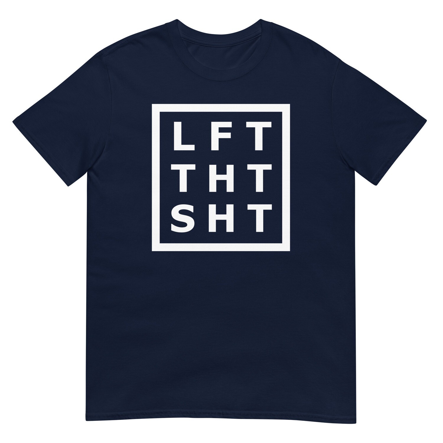 LFT THT SHT T-Shirt