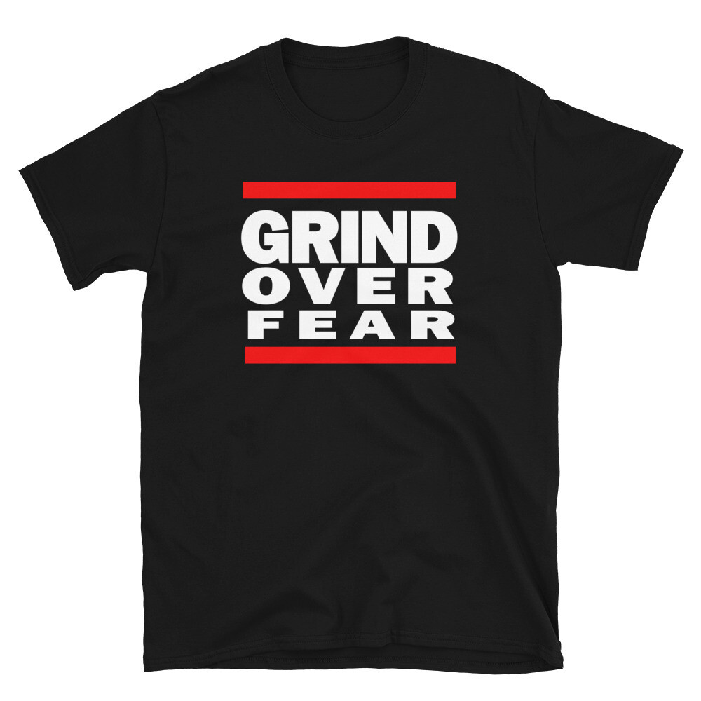 Grind Over Fear Short-Sleeve Unisex T-Shirt