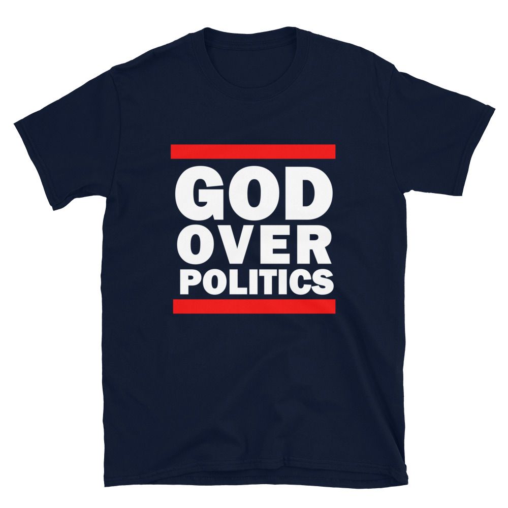 God Over Politics Unisex T-Shirt