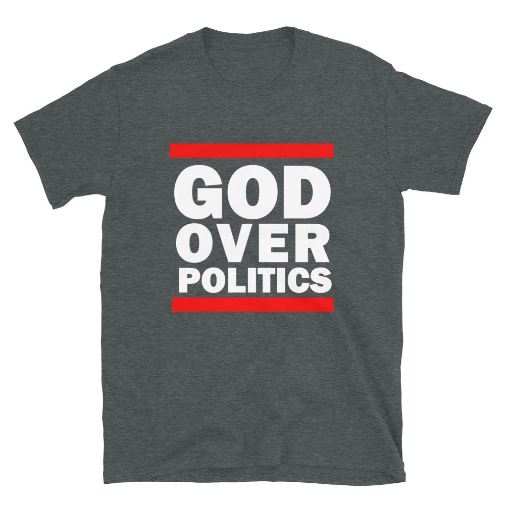 God Over Politics Unisex T-Shirt