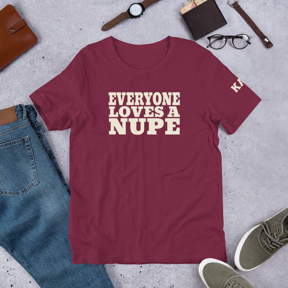 Everyone Loves A Nupe t-shirt