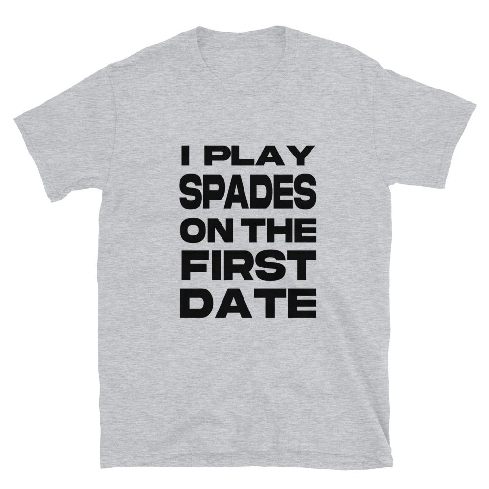 Spades On First Date (Black Font) Unisex T-Shirt