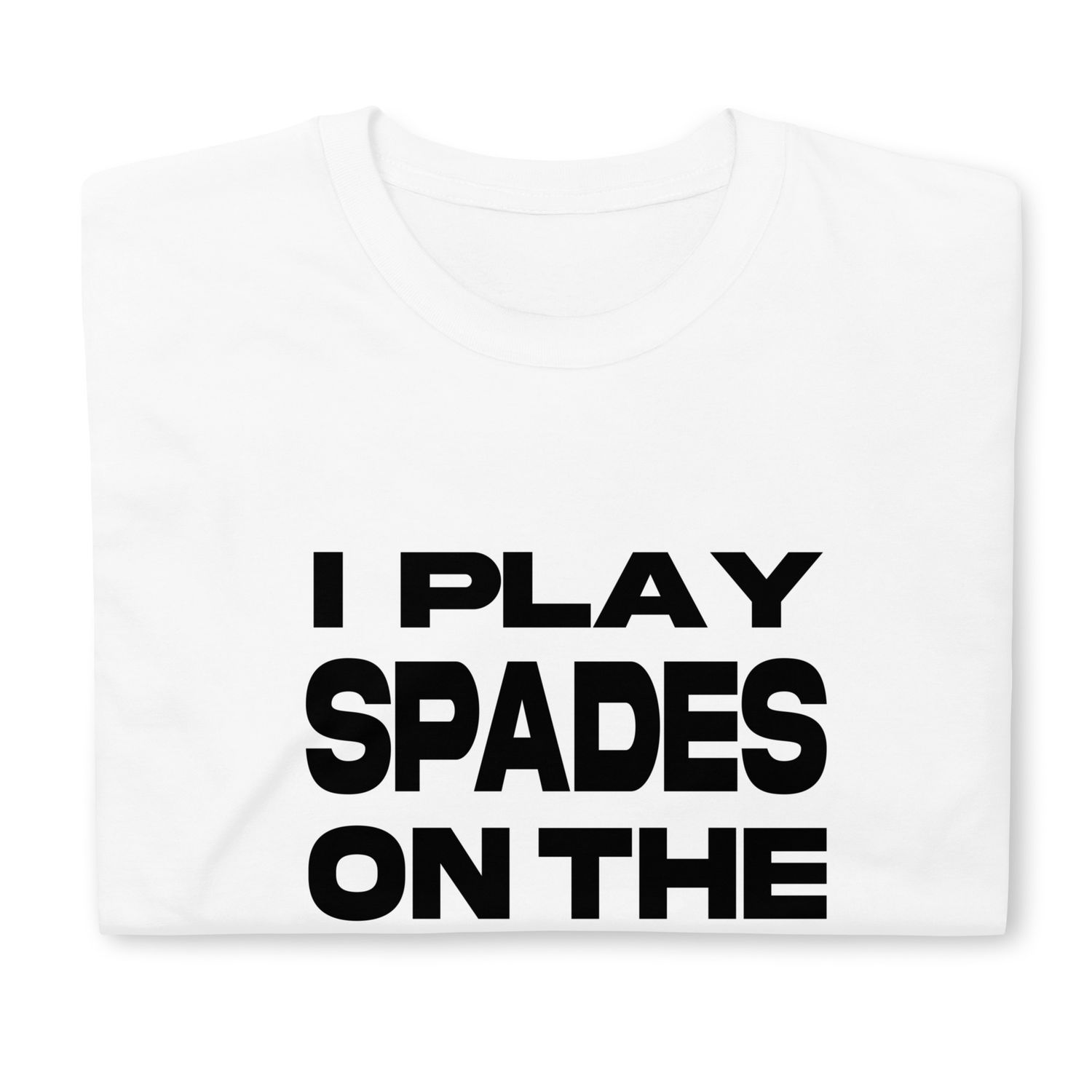 Spades On First Date (Black Font) Unisex T-Shirt