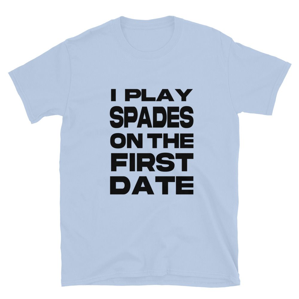 Spades On First Date (Black Font) Unisex T-Shirt