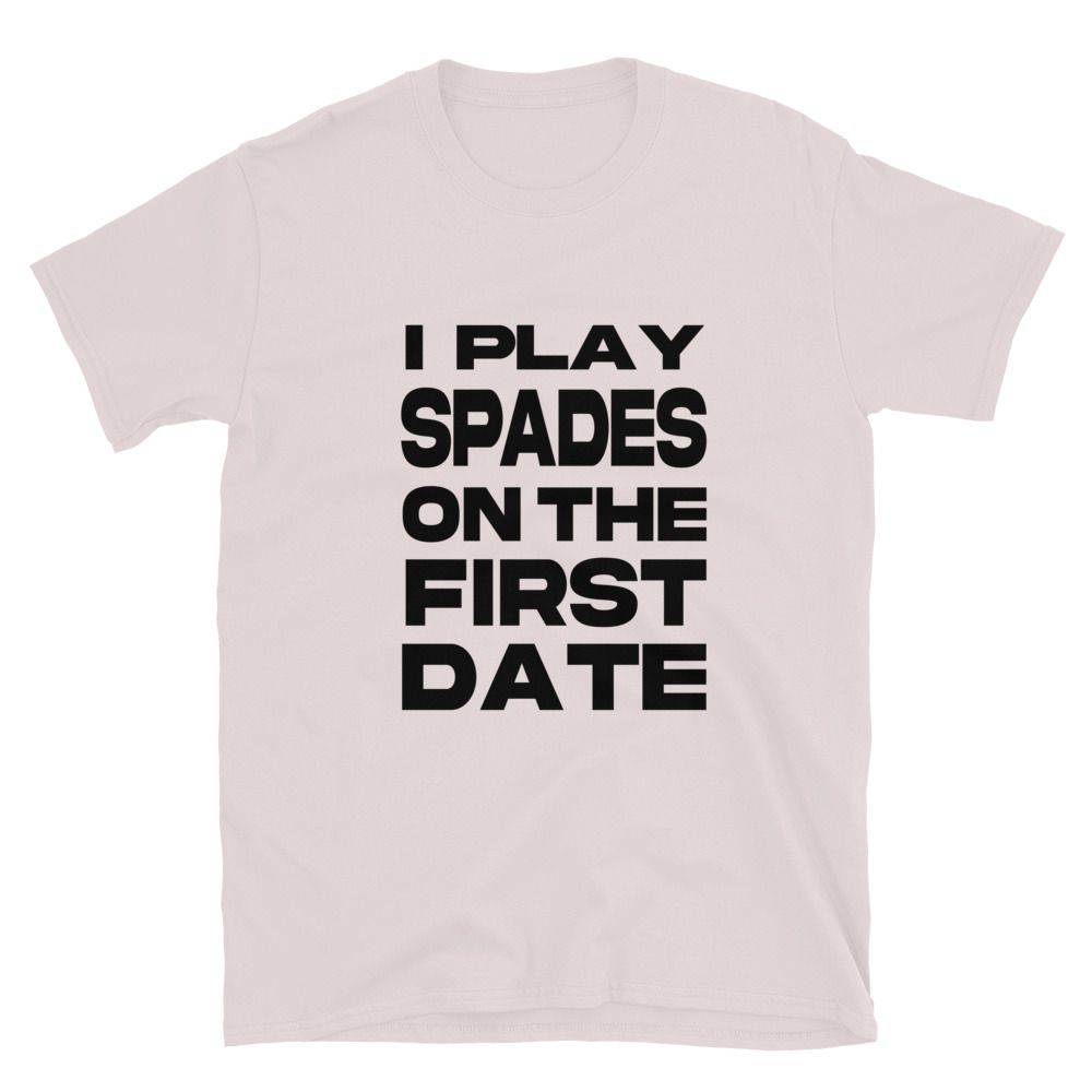 Spades On First Date (Black Font) Unisex T-Shirt