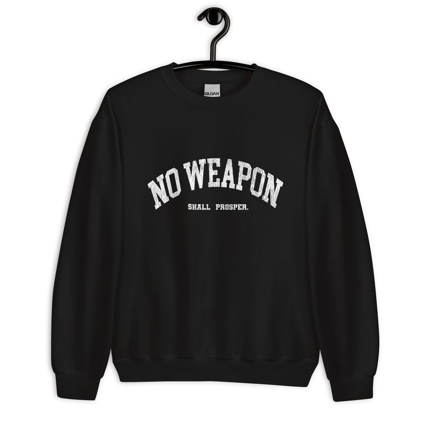 No Weapon Shall Prosper Unisex Sweatshirt (7 Colors)