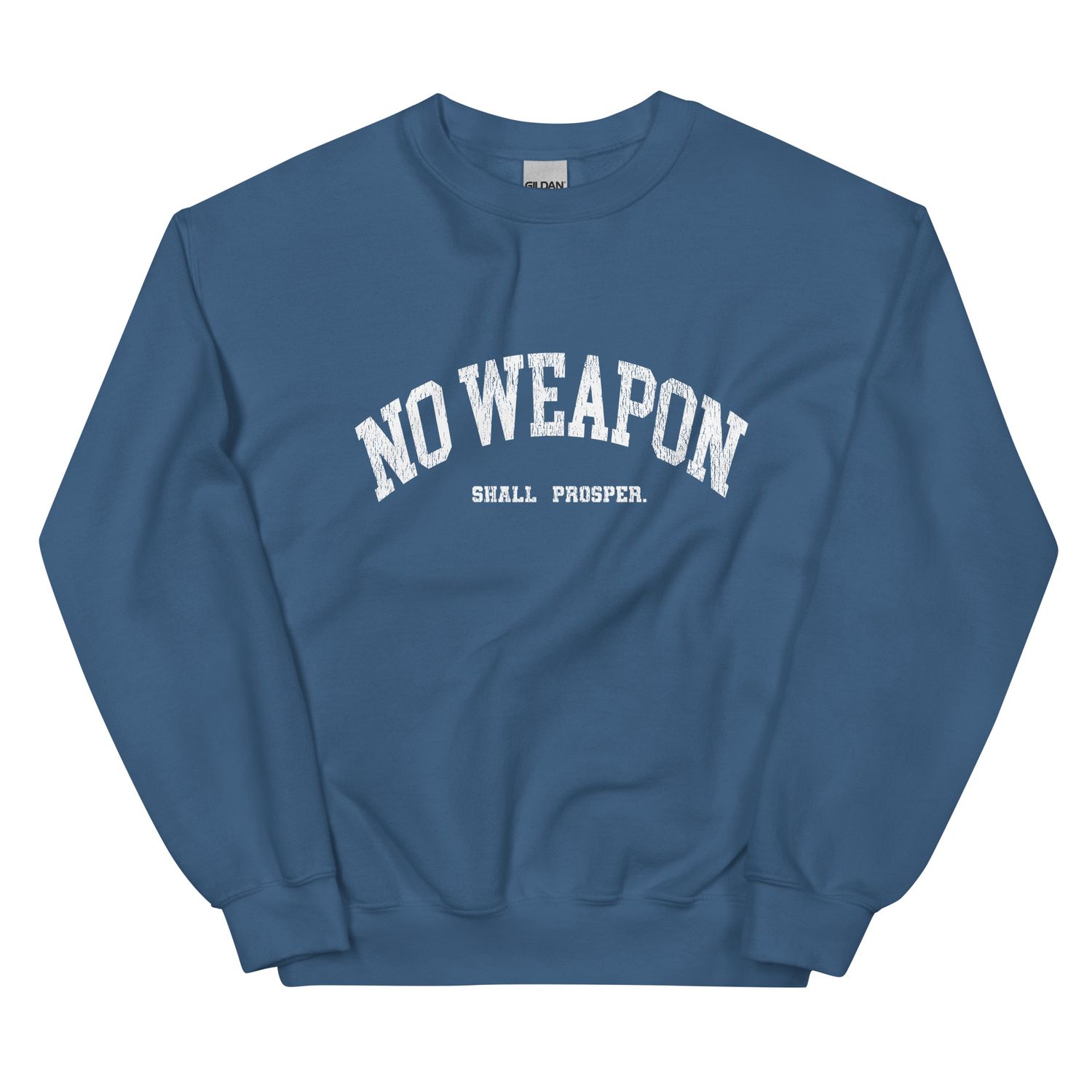No Weapon Shall Prosper Unisex Sweatshirt (7 Colors)