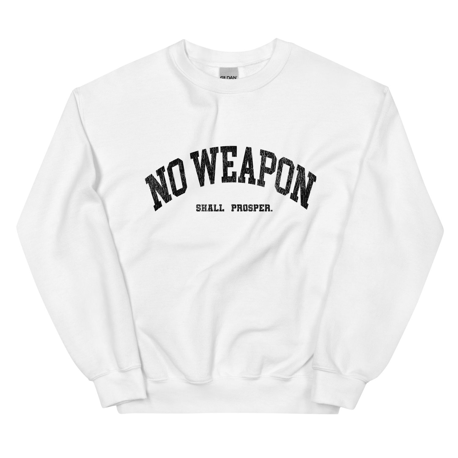 No Weapon Shall Prosper Unisex Sweatshirt (8 Colors)