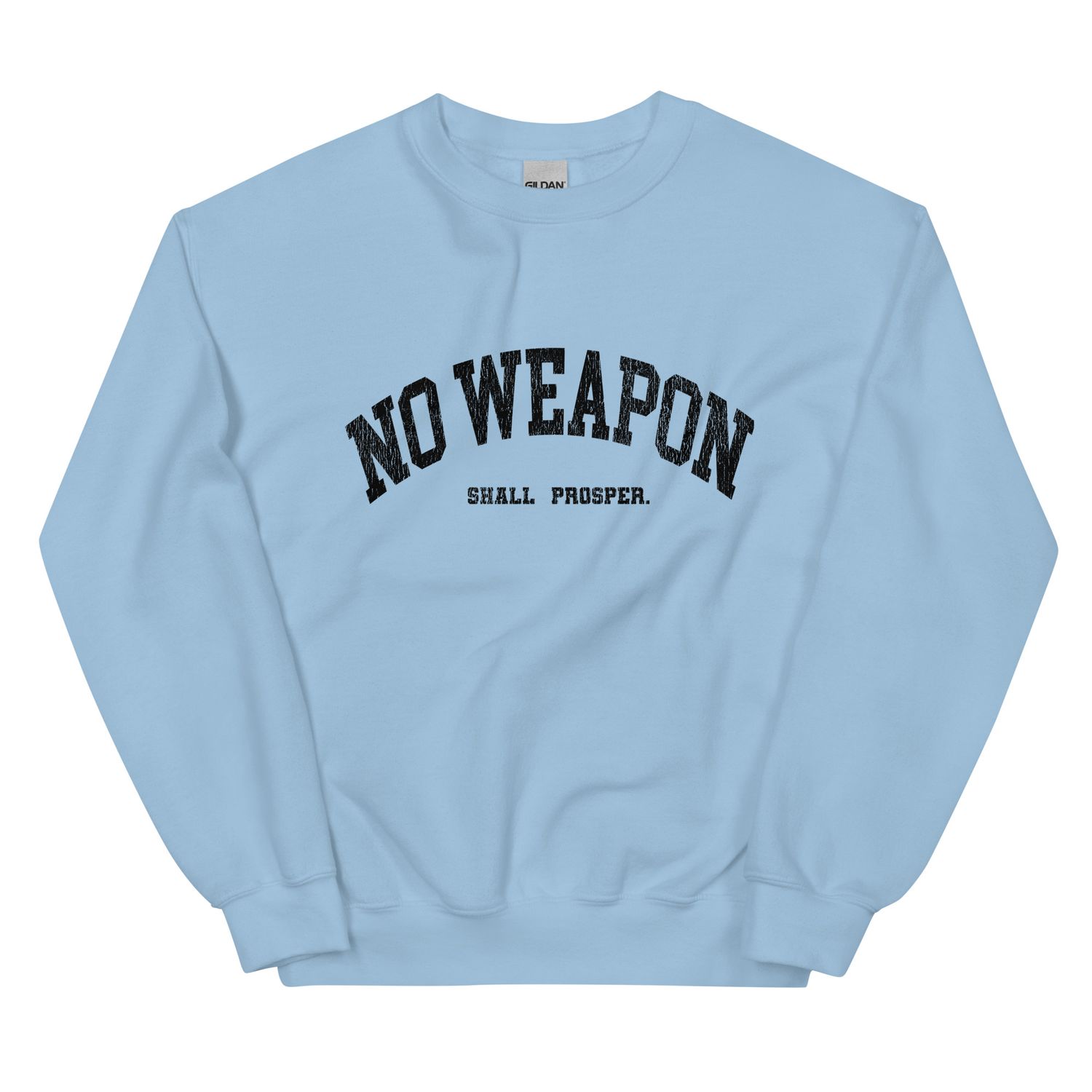 No Weapon Shall Prosper Unisex Sweatshirt (8 Colors)