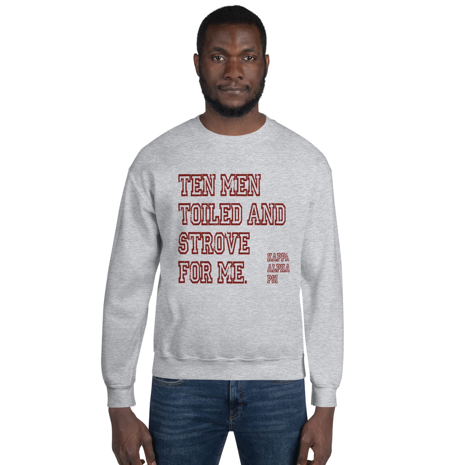 Ten Men Toiled and Strove Sweatshirt (Krimson Font)